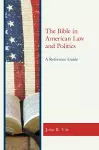 The Bible in American Law and Politics cover