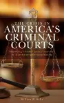 The Crisis in America's Criminal Courts cover