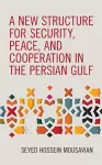 A New Structure for Security, Peace, and Cooperation in the Persian Gulf cover