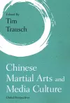 Chinese Martial Arts and Media Culture cover