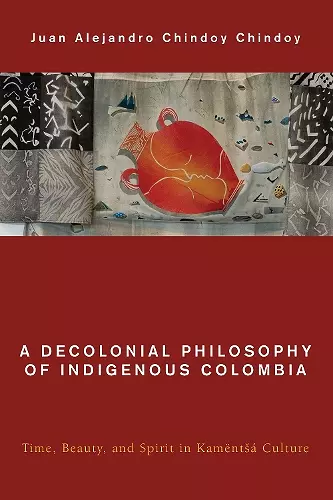 A Decolonial Philosophy of Indigenous Colombia cover