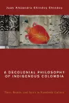 A Decolonial Philosophy of Indigenous Colombia cover