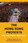 The Hong Kong Protests and Political Theology cover