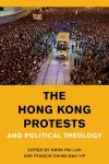 The Hong Kong Protests and Political Theology cover