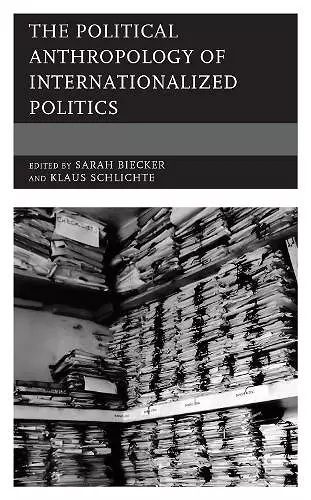 The Political Anthropology of Internationalized Politics cover