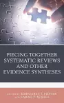 Piecing Together Systematic Reviews and Other Evidence Syntheses cover