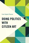 Doing Politics with Citizen Art cover