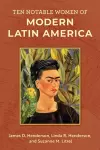 Ten Notable Women of Modern Latin America cover