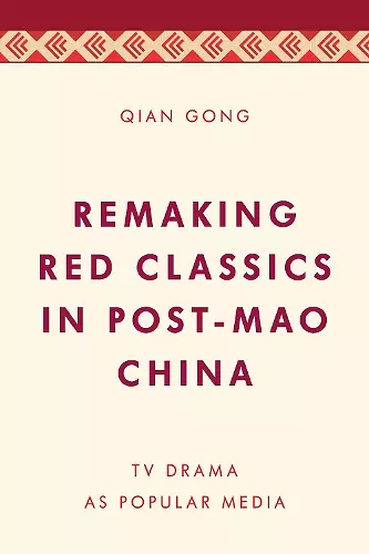 Remaking Red Classics in Post-Mao China cover