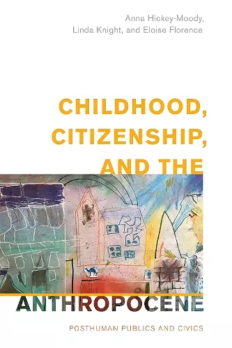 Childhood, Citizenship, and the Anthropocene cover
