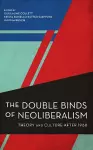 The Double Binds of Neoliberalism cover