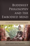 Buddhist Philosophy and the Embodied Mind cover