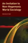 An Invitation to Non-Hegemonic World Sociology cover