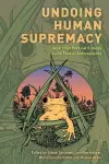 Undoing Human Supremacy cover