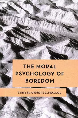 The Moral Psychology of Boredom cover