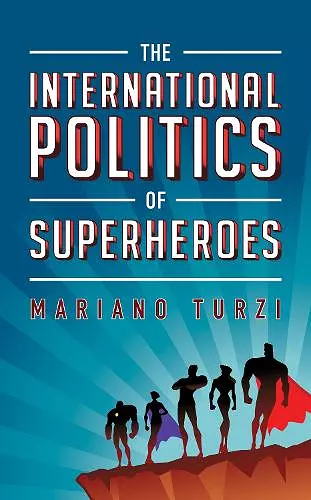 The International Politics of Superheroes cover