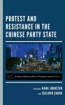 Protest and Resistance in the Chinese Party State cover