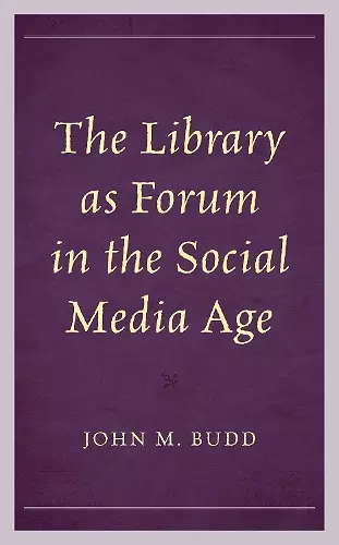 The Library as Forum in the Social Media Age cover