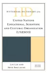 Historical Dictionary of the United Nations Educational, Scientific and Cultural Organization (UNESCO) cover