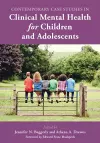 Contemporary Case Studies in Clinical Mental Health for Children and Adolescents cover