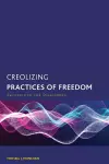 Creolizing Practices of Freedom cover