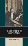 Theodore Roosevelt on Books and Reading cover