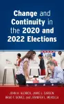 Change and Continuity in the 2020 and 2022 Elections cover