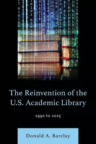 The Reinvention of the U.S. Academic Library cover