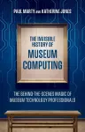 The Invisible History of Museum Computing cover