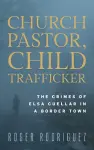 Church Pastor, Child Trafficker cover