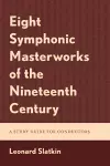 Eight Symphonic Masterworks of the Nineteenth Century cover