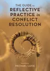 The Guide to Reflective Practice in Conflict Resolution cover