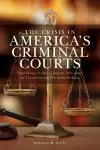 The Crisis in America's Criminal Courts cover