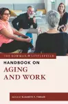 The Rowman & Littlefield Handbook on Aging and Work cover