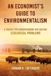 An Economist's Guide to Environmentalism cover