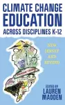 Climate Change Education Across Disciplines K–12 cover