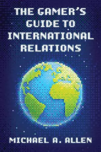 The Gamer's Guide to International Relations cover