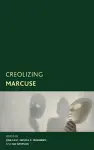 Creolizing Marcuse cover