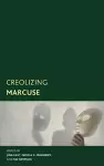 Creolizing Marcuse cover
