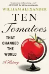 Ten Tomatoes that Changed the World cover