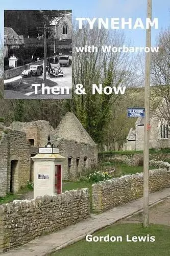 Tyneham with Worbarrow Then & Now cover