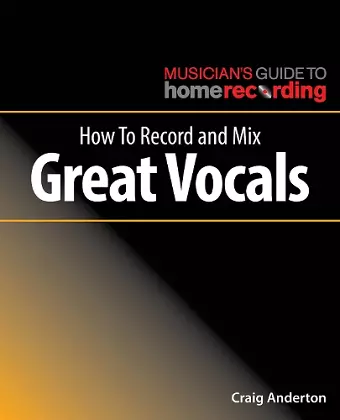 How to Record and Mix Great Vocals cover
