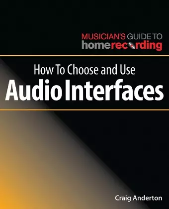 How to Choose and Use Audio Interfaces cover