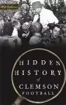 Hidden History of Clemson Football cover