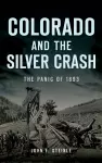 Colorado and the Silver Crash cover