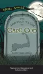 Ghostly Tales of Cape Cod cover