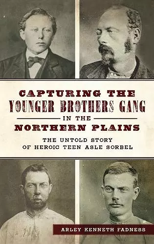 Capturing the Younger Brothers Gang in the Northern Plains cover