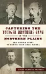 Capturing the Younger Brothers Gang in the Northern Plains cover