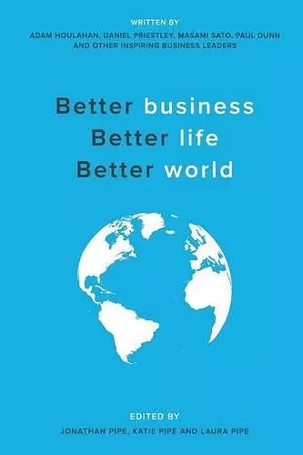 Better business, Better life, Better world cover