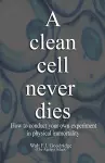 A clean cell never dies cover